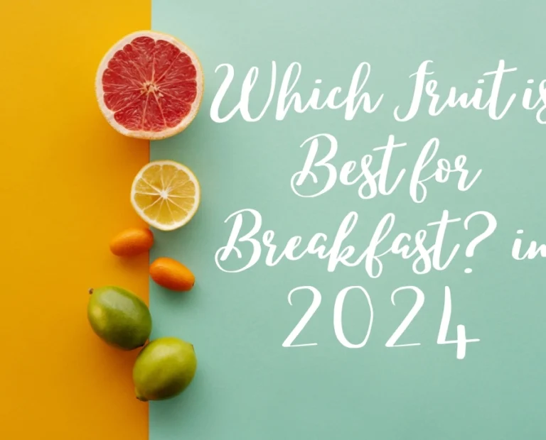 Which Fruit is Best for Breakfast? in 2024